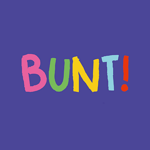 BUNT!