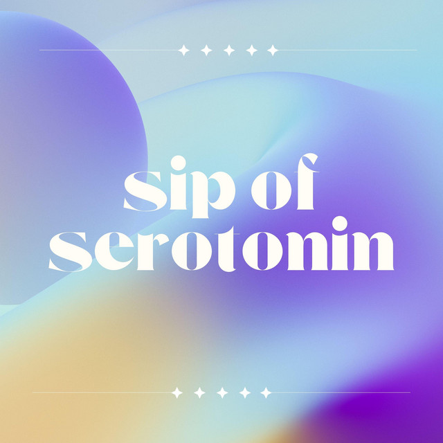 Sip of Serotonin