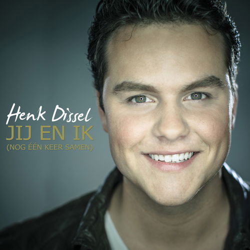 Henk Dissel - Jij en ik (nog een keer samen)