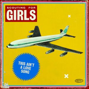 Scouting For Girls - THIS AIN'T A LOVESONG (538 edit)