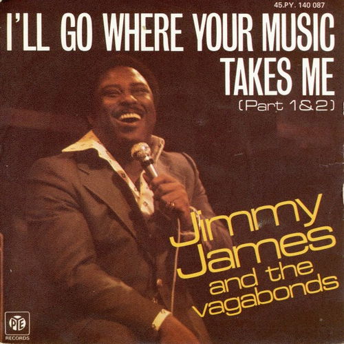 Jimmy James & The Vagabonds - I'll Go Where Your Music Takes Me