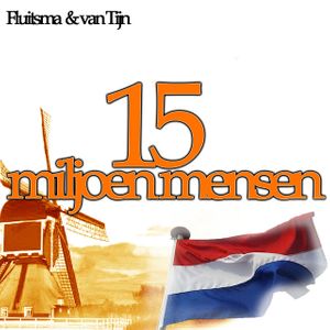 Fluitsma & Van Tijn - Vijftien Miljoen Mensen