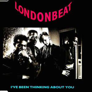 Londonbeat - I've Been Thinking About You # Refrain