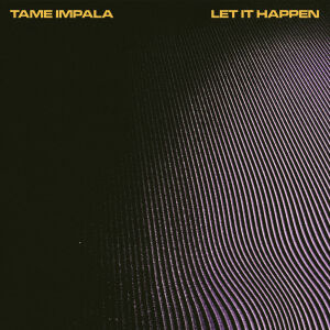 Tame Impala - Let It Happen (album version)