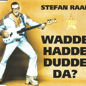 Stefan Raab - Wadde Hadde Dudde Da?