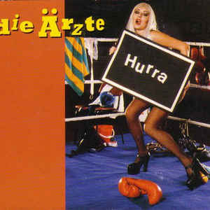 Die Aerzte - Hurra