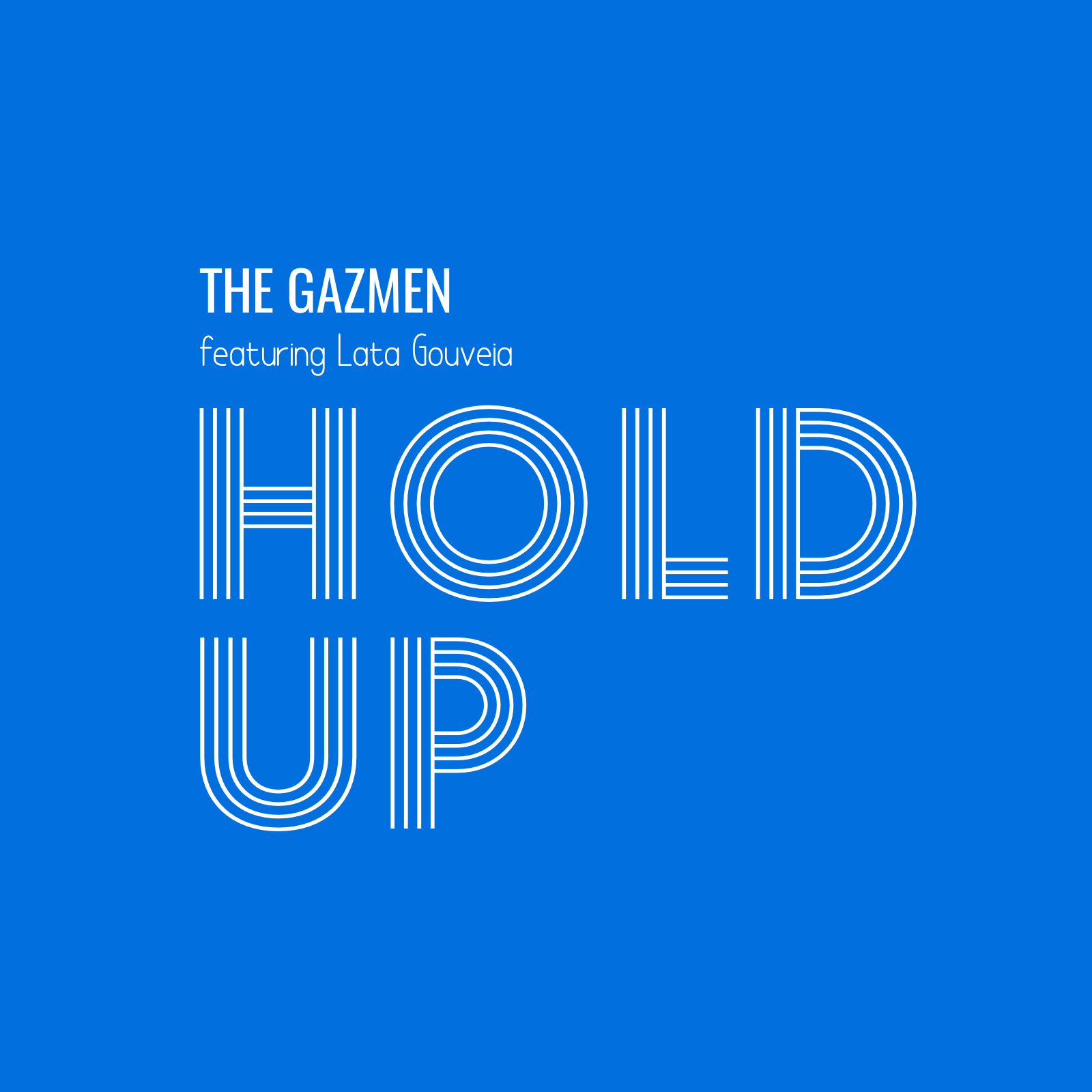 The Gazmen Feat. Lata Gouveia - Hold Up # Refrain