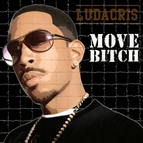 Ludacris - Move Bitch (Get Out The Way)