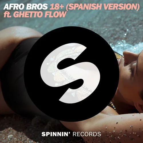 Afro Bros Ft. Ghetto Flow - 18 Plus (Spanish Version)