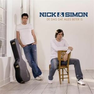 Nick & Simon - De Dag Dat Alles Beter Is