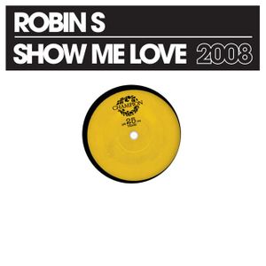 Robin S. - SHOW ME LOVE 2008
