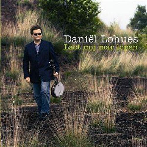 Daniel Lohues - Loat Mij Mar Lopen