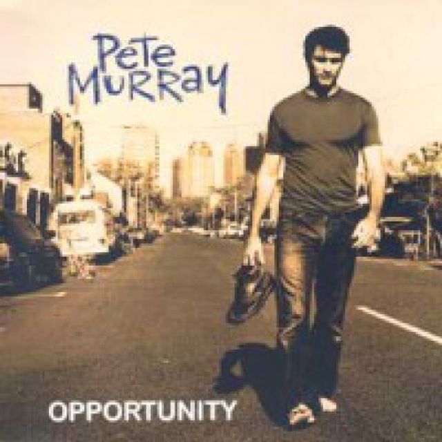 Pete Murray - Opportunity