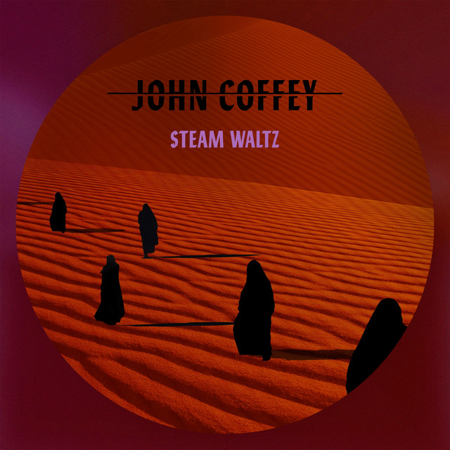 John Coffey - STEAM WALTZ