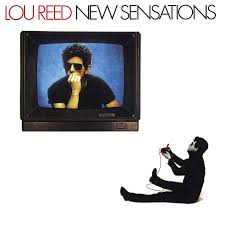 Lou Reed - New Sensations (Edit)