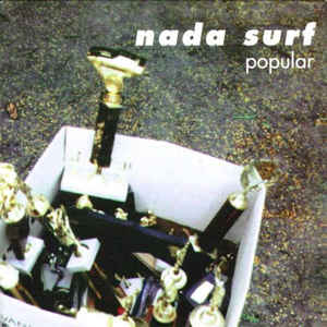 Nada Surf - Popular # Refrain