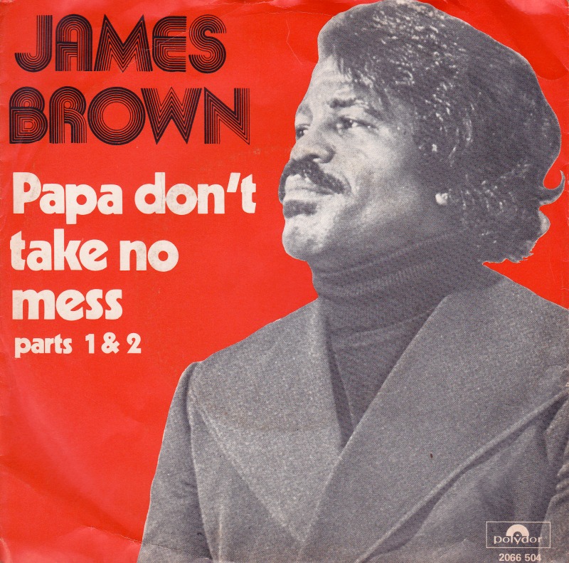 James Brown - Papa Don’t Take No Mess (Part 1&2)