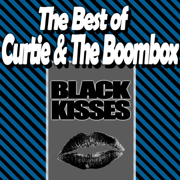 Curtie & The Boombox - Black kisses (never make you blue)