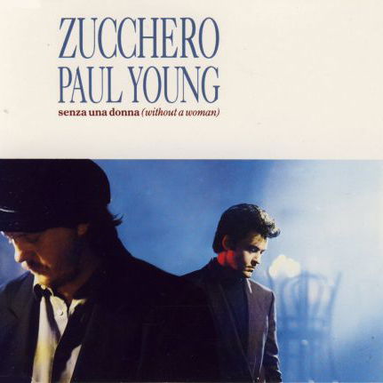 Paul Young & Zucchero Fornaciari - Senza Una Donna (Without A Woman)