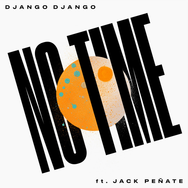 Django Django - No Time
