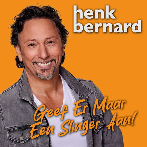 Henk Bernard - Geef er maar een slinger aan