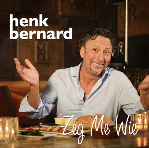 Henk Bernard - Zeg me wie