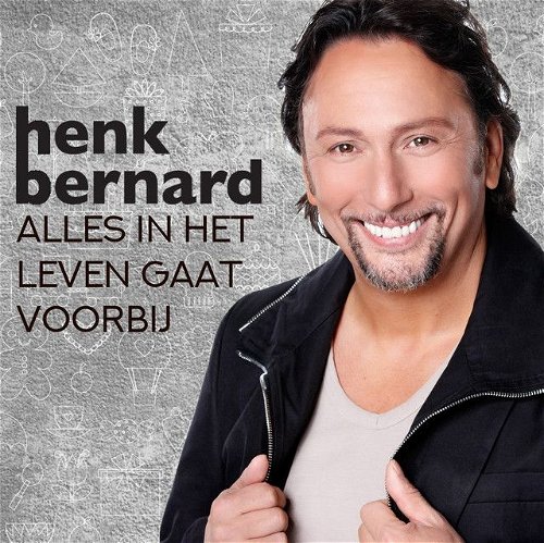 Henk Bernard - Alles in het leven gaat voorbij