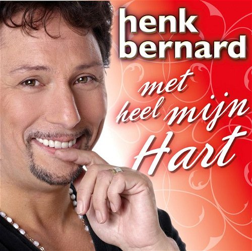 Henk Bernard - Met heel mijn hart