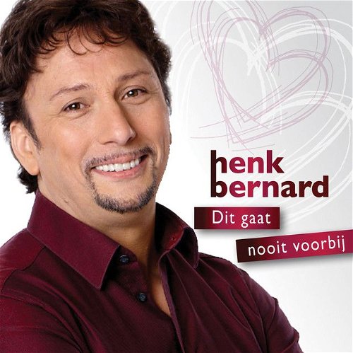 Henk Bernard - Dit gaat nooit voorbij