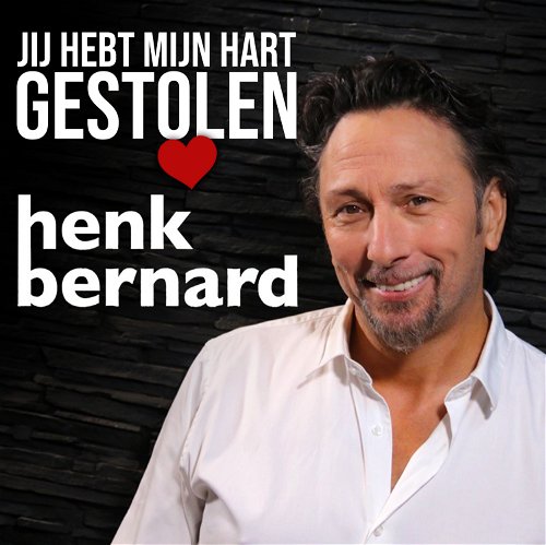 Henk Bernard - Jij hebt mijn hart gestolen