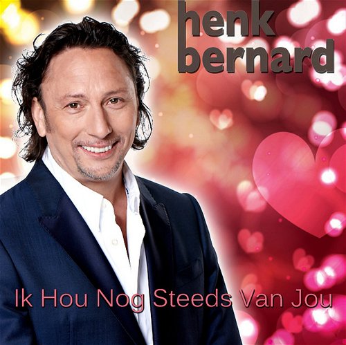 Henk Bernard - Ik hou nog steeds van jou