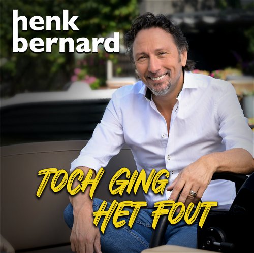 Henk Bernard - Toch ging het fout