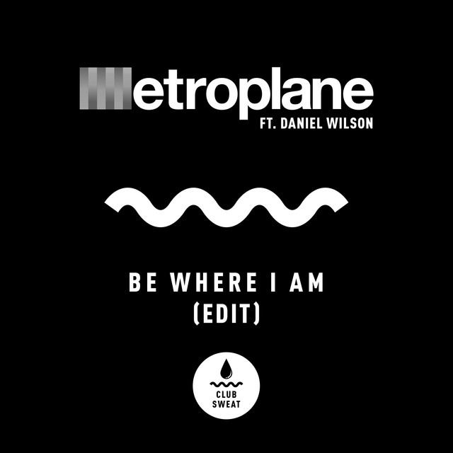 Metroplane - Be Where I Am