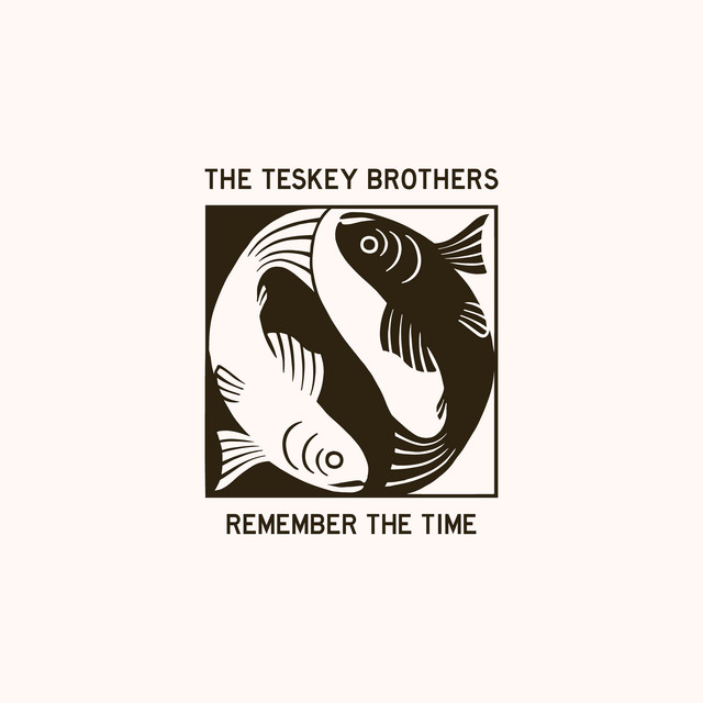 Teskey Brothers - Remember The Time