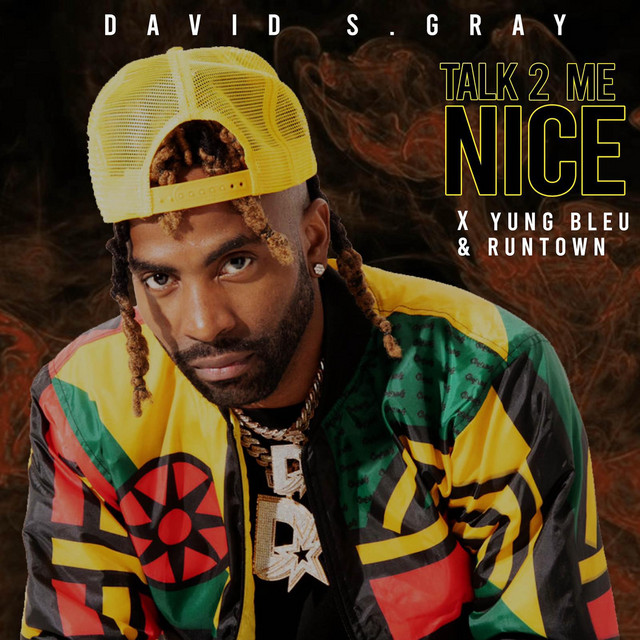 David S Gray Ft. Runtown & Yung Bleu - Talk 2 Me Nice