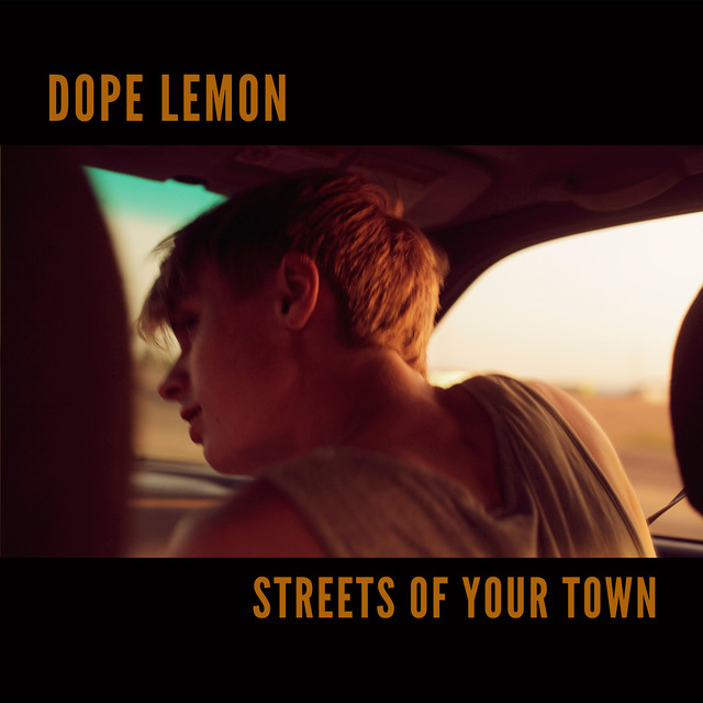 Dope Lemon - Streets Of Your Town