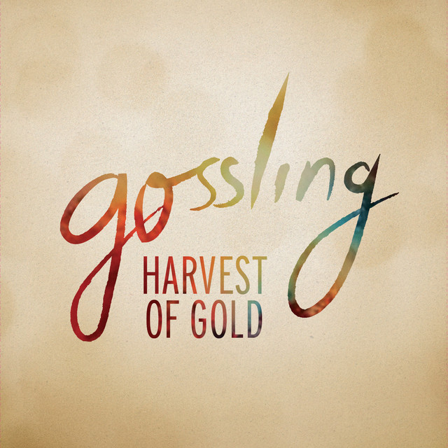 Gossling - Harvest Of Gold