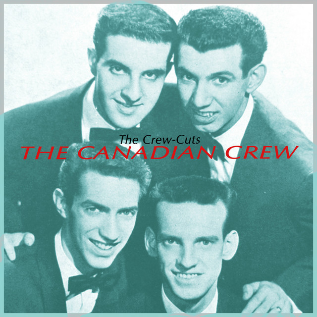The Crew Cuts - Sh-Boom Life Could Be A Dream