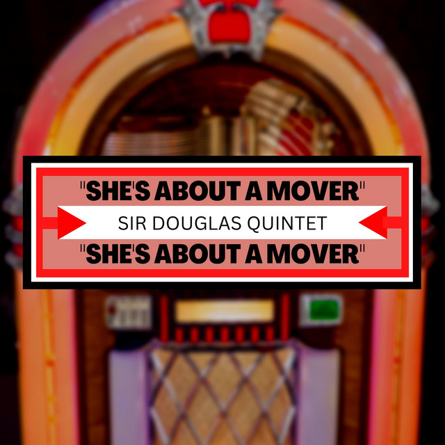 Sir Douglas Quintet - She's About A Mover