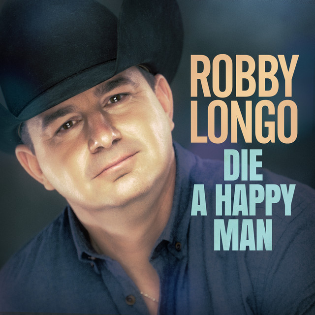 Robby Longo - Die A Happy Man