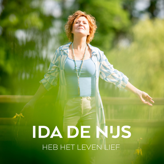 Ida De Nijs - Heb het leven lief