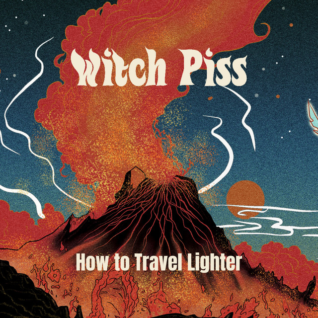 Witch Piss - How To Travel Lighter