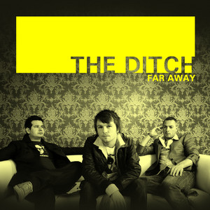 The Ditch - Far Away