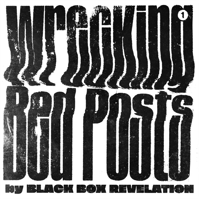 Black Box Revelation - Wrecking Bed Posts