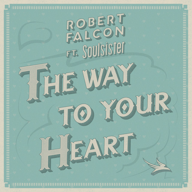 Robert Falcon - The Way to Your Heart