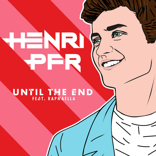 Henri PFR - Until The End