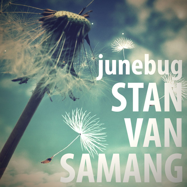 Stan Van Samang - Junebug