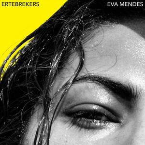 Ertebrekers - Eva Mendes