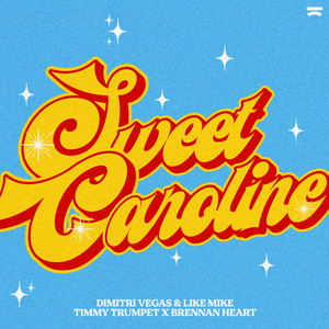 Dimitri Vegas & Like Mike - SWEET CAROLINE