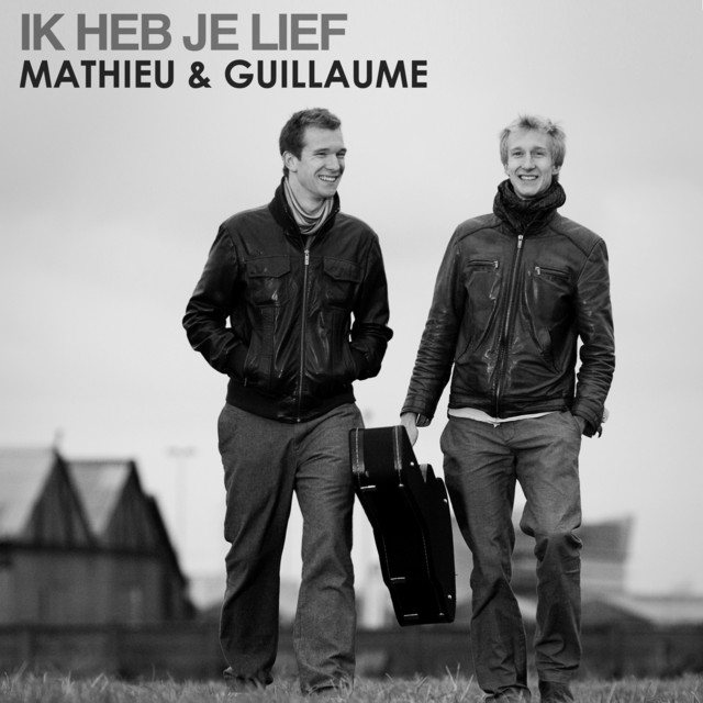 Mathieu & Guillaume - Ik Heb Je Lief